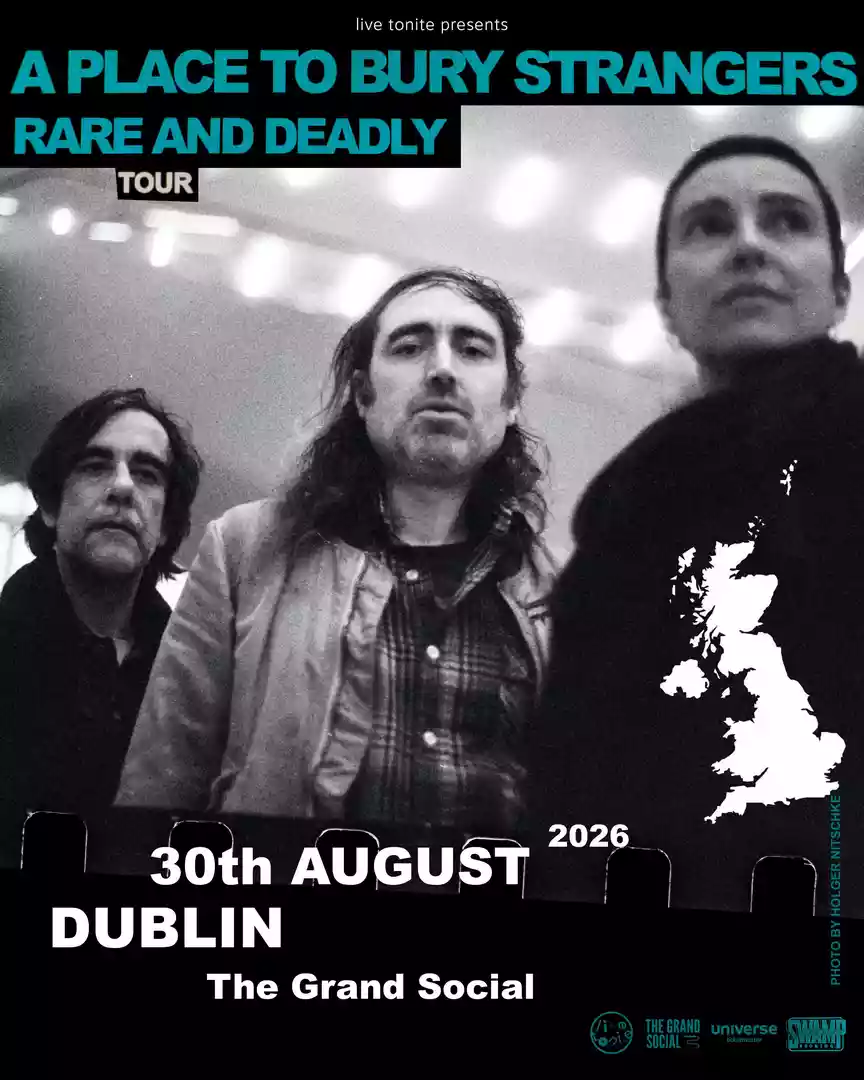 A PLACE TO BURY STRANGERS (Dublin, Ireland)